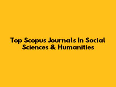 Top Scopus Journals In Social Sciences & Humanities