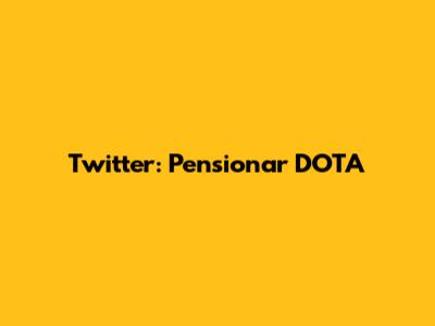 Twitter: Pensionar DOTA