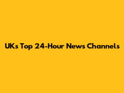 UK's Top 24-Hour News Channels