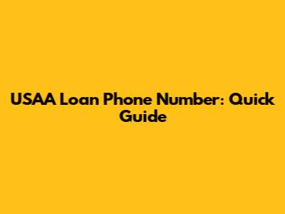 USAA Loan Phone Number: Quick Guide