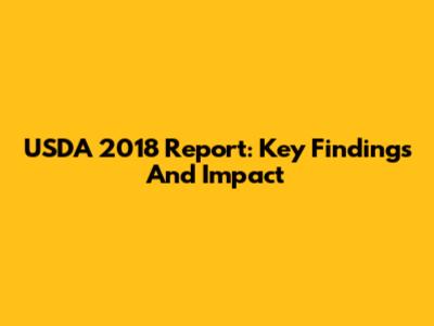 USDA 2018 Report: Key Findings And Impact