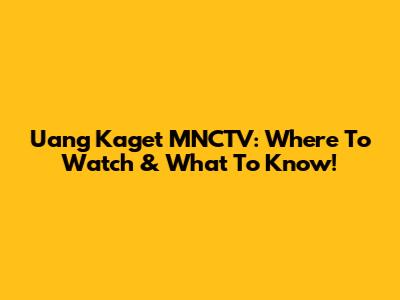 Uang Kaget MNCTV: Where To Watch & What To Know!