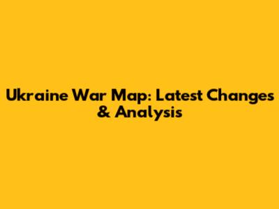 Ukraine War Map: Latest Changes & Analysis