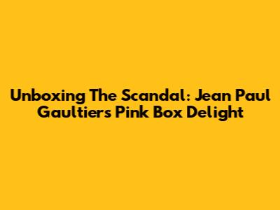Unboxing The Scandal: Jean Paul Gaultier's Pink Box Delight