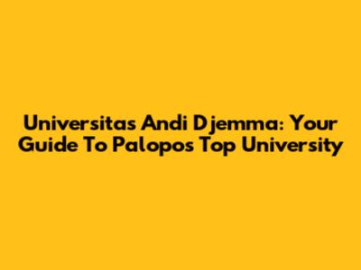 Universitas Andi Djemma: Your Guide To Palopo's Top University