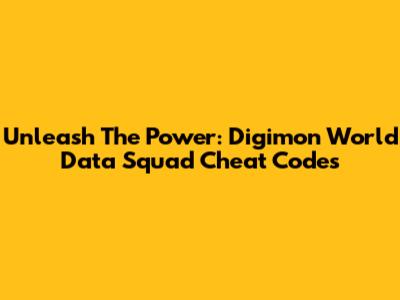 Unleash The Power: Digimon World Data Squad Cheat Codes