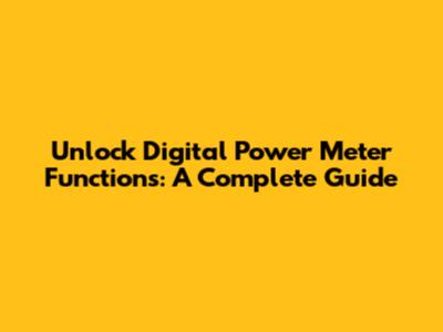 Unlock Digital Power Meter Functions: A Complete Guide