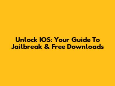 Unlock IOS: Your Guide To Jailbreak & Free Downloads