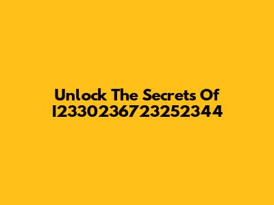 Unlock The Secrets Of I2330236723252344
