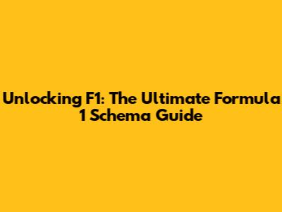 Unlocking F1: The Ultimate Formula 1 Schema Guide