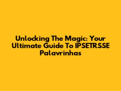 Unlocking The Magic: Your Ultimate Guide To IPSETRSSE Palavrinhas