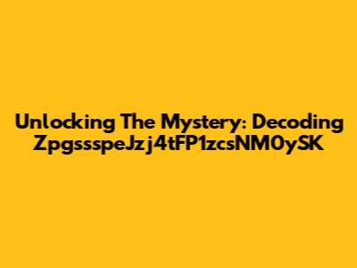 Unlocking The Mystery: Decoding ZpgssspeJzj4tFP1zcsNM0ySK