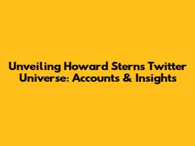 Unveiling Howard Stern's Twitter Universe: Accounts & Insights