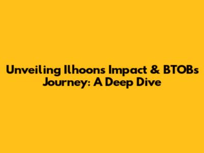 Unveiling Ilhoon's Impact & BTOB's Journey: A Deep Dive