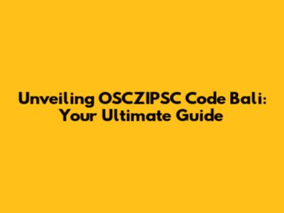 Unveiling OSCZIPSC Code Bali: Your Ultimate Guide