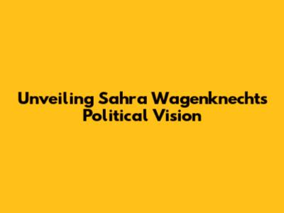 Unveiling Sahra Wagenknecht's Political Vision