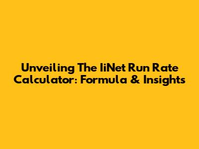 Unveiling The IiNet Run Rate Calculator: Formula & Insights