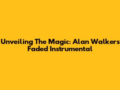 Unveiling The Magic: Alan Walker's Faded Instrumental