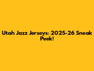 Utah Jazz Jerseys: 2025-26 Sneak Peek!