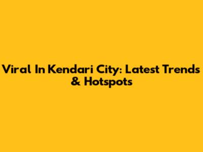 Viral In Kendari City: Latest Trends & Hotspots