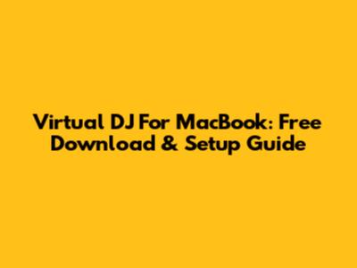 Virtual DJ For MacBook: Free Download & Setup Guide