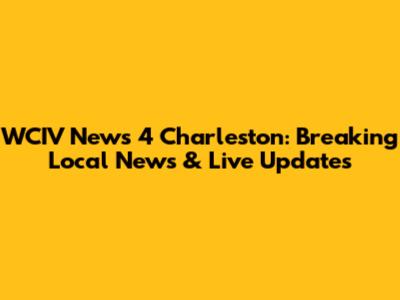 WCIV News 4 Charleston: Breaking Local News & Live Updates