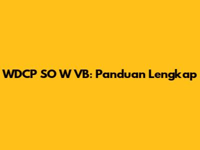 WDCP SO W VB: Panduan Lengkap