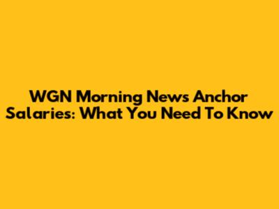 WGN Morning News Anchor Salaries: What You Need To Know