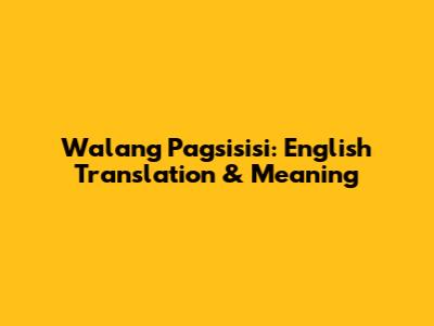 Walang Pagsisisi: English Translation & Meaning
