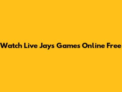 Watch Live Jays Games Online Free