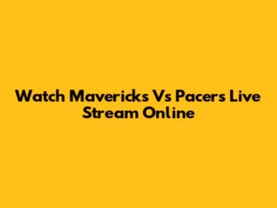 Watch Mavericks Vs Pacers Live Stream Online