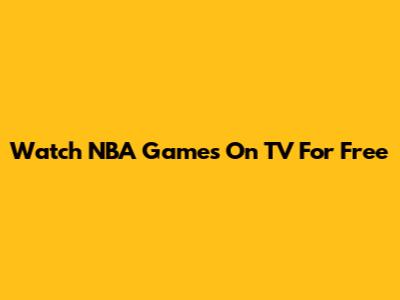 Watch NBA Games On TV For Free