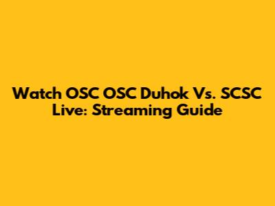Watch OSC OSC Duhok Vs. SCSC Live: Streaming Guide