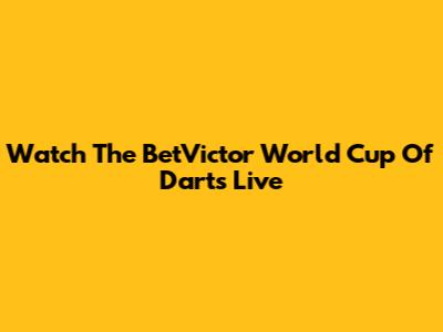 Watch The BetVictor World Cup Of Darts Live