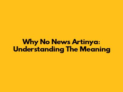 Why No News Artinya: Understanding The Meaning