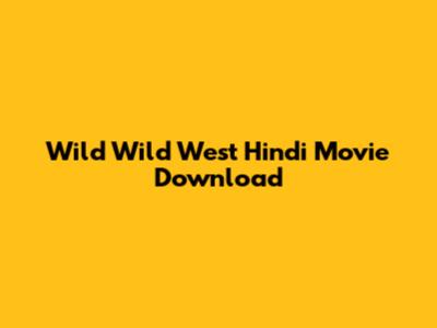 Wild Wild West Hindi Movie Download