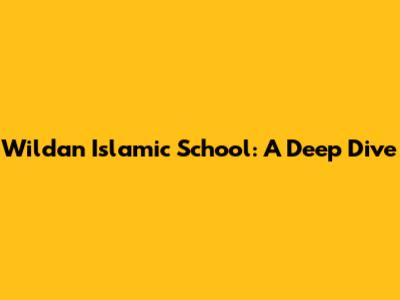 Wildan Islamic School: A Deep Dive