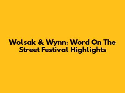 Wolsak & Wynn: Word On The Street Festival Highlights