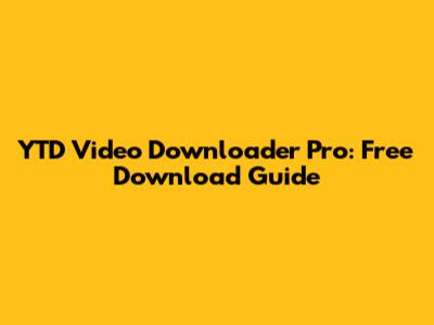 YTD Video Downloader Pro: Free Download Guide