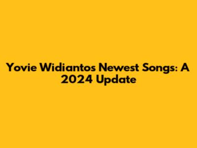 Yovie Widianto's Newest Songs: A 2024 Update