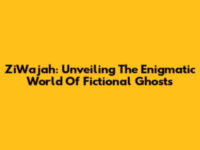 ZiWajah: Unveiling The Enigmatic World Of Fictional Ghosts