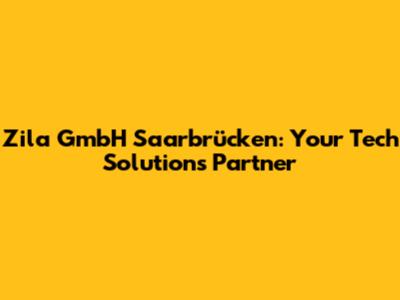 Zila GmbH Saarbrücken: Your Tech Solutions Partner