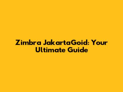 Zimbra JakartaGoid: Your Ultimate Guide