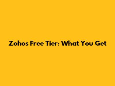 Zoho's Free Tier: What You Get