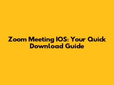 Zoom Meeting IOS: Your Quick Download Guide